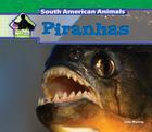 Piranhas (South American Animals) By Julie Murray Cover Image