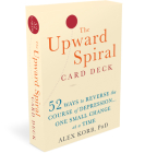 The Upward Spiral Card Deck: 52 Ways to Reverse the Course of Depression...One Small Change at a Time Cover Image