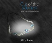 Out of the Darkness (Untwisted #2) By Alice Raine, Shiloh Grey (Narrated by), Ruairi Carter (Narrated by) Cover Image