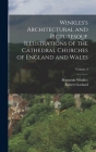 Winkles's Architectural and Picturesque Illustrations of the Cathedral Churches of England and Wales; Volume 3 By Benjamin Winkles, Robert Garland Cover Image