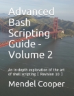 Advanced Bash Scripting Guide - Volume 2: An in-depth exploration of the art of shell scripting ( Revision 10 ) Cover Image