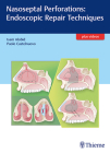 Nasoseptal Perforations: Endoscopic Repair Techniques By Isam Alobid (Editor), Paolo Castelnuovo (Editor) Cover Image
