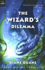 The Wizard's Dilemma (digest): The Fifth Book in the Young Wizards Series Cover Image