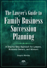 The Lawyer's Guide to Family Business Succession Planning Cover Image