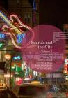 Sounds and the City: Volume 2 (Leisure Studies in a Global Era) By Brett Lashua (Editor), Stephen Wagg (Editor), Karl Spracklen (Editor) Cover Image