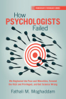 How Psychologists Failed By Fathali M. Moghaddam Cover Image
