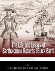 Legendary Pirates: The Life and Legacy of Bartholomew Roberts (Black Bart) Cover Image