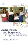 Drama Therapy and Storymaking in Special Education By Paula Crimmens Cover Image