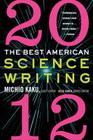 The Best American Science Writing 2012 By Michio Kaku, Jesse Cohen Cover Image