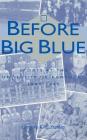 Before Big Blue (Religion and the South; 2) By Gregory Kent Stanley Cover Image