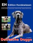 Deutsche Dogge: Charakter und Wesen, Auswahl und Kauf, Haltung und Pflege, Erziehung, Freizeit und Zucht Cover Image