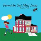 Formiche Sui Miei Jeans By Mary Ann Vitale, Sarah L. Bowman (Illustrator) Cover Image