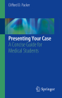 Presenting Your Case: A Concise Guide for Medical Students Cover Image
