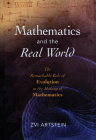 Mathematics and the Real World: The Remarkable Role of Evolution in the Making of Mathematics By Zvi Artstein Cover Image