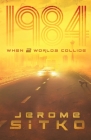 1984 When Two Worlds Collide By Jerome Sitko, Jones Carrie (Editor), Lance Buckley (Cover Design by) Cover Image