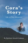 Cora's Story: Life On Bays Mountain By Barbara Arnold Linkous Cover Image