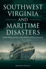 Southwest Virginia and Maritime Disasters: From the SS Vestris to the Morro Castle and Beyond Cover Image