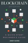 Blockchain: A Quick-Start Beginner's Guide By Andy Hayes Cover Image