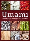 Umami: Unlocking the Secrets of the Fifth Taste (Arts and Traditions of the Table: Perspectives on Culinary H) By Ole Mouritsen, Klavs Styrbæk, Jonas Drotner Mouritsen (Illustrator) Cover Image