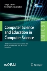 Computer Science and Education in Computer Science: 18th Eai International Conference, Csecs 2022, On-Site and Virtual Event, June 24-27, 2022, Procee (Lecture Notes of the Institute for Computer Sciences #450) By Tanya Zlateva (Editor), Rossitza Goleva (Editor) Cover Image