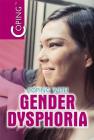 Coping with Gender Dysphoria By Ellen McGrody Cover Image