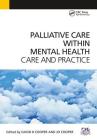 Palliative Care Within Mental Health: Care and Practice Cover Image