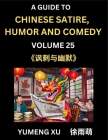 Laughing at Life (Part 25): A Guide to Chinese Satire, Humor and Comedy, Discover Satirical Humor, Learn Reading Funny Chinese Essays and Stories, By Yumeng Xu Cover Image
