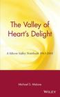 The Valley of Heart's Delight: A Silicon Valley Notebook 1963 - 2001 By Michael S. Malone Cover Image