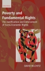 Poverty and Fundamental Rights: The Justification and Enforcement of Socio-Economic Rights By David Bilchitz Cover Image