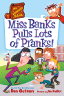 My Weirdtastic School #1: Miss Banks Pulls Lots of Pranks! Cover Image
