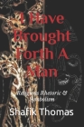 I Have Brought Forth A Man: Religious Rhetoric & Symbolism Cover Image