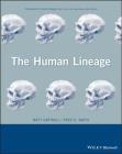 The Human Lineage (Foundation of Human Biology #2) By Matt Cartmill, Fred H. Smith, Kaye B. Brown (Editor) Cover Image