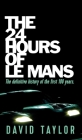 The 24 Hours of Le Mans By David Taylor Cover Image