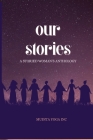 Our Stories: A Storied Woman's Anthology By Corynne Stewart (Compiled by) Cover Image