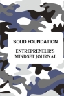 Entrepreneur's Mindset Journal: Solid Foundation By Julie A. Shaw Cover Image