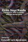 The Saga of Erik the Red: Translation with Icelandic and Old Norse Texts By J. Sephton (Translator), Volundr Lars Agnarsson (Editor), Anonymous Cover Image