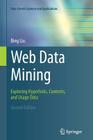 Web Data Mining: Exploring Hyperlinks, Contents, and Usage Data (Data-Centric Systems and Applications) By Bing Liu Cover Image