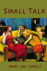Small Talk (Poetry of the American West) By Mary Lou Sanelli Cover Image