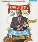 Every Day Is an Atheist Holiday!: More Magical Tales from the Author of God, No! By Penn Jillette, Penn Jillette (Read by) Cover Image