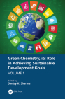 Green Chemistry, Its Role in Achieving Sustainable Development Goals, Volume1 By Sanjay Sharma (Editor) Cover Image