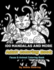 100 Mandalas And More Adut Coloring Book: Stress Relieving Mandala Designs To Provide Hours of Fun, Calm, Relaxation And Stress Relief Adult Coloring By Manta Coloring Publishing Cover Image
