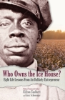 Who Owns the Ice House?: Eight Life Lessons from an Unlikely Entrepreneur Cover Image