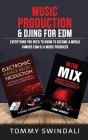 Music Production & DJing for EDM: Everything You Need To Know To Become A World Famous EDM DJ & Music Producer (Two Book Bundle) By Tommy Swindali Cover Image