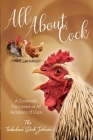 All About Cock: A Cookbook For Lovers of All Variations of Cock (Parody Cookbooks) By The Fabulous Dick Johnson Cover Image