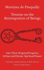 Martinez de Pasqually: Treatise on the Reintegration of Beings Into Their Original Property, Virtue and Divine, Spiritual Power Cover Image