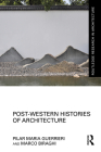 Post-Western Histories of Architecture (Routledge Research in Architecture) Cover Image