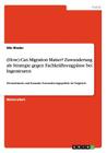 (How) Can Migration Matter? Zuwanderung als Strategie gegen Fachkräfteengpässe bei Ingenieuren: Deutschlands und Kanadas Zuwanderungspolitik im Vergle By Nils Binder Cover Image