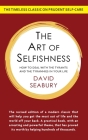 The Art of Selfishness: How To Deal With the Tyrants and the Tyrannies in Your Life By David Seabury, Aaron Sussman (Foreword by) Cover Image
