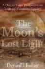 The Moon's Lost Light: Redemption and Feminine Equality By Devorah Fastag Cover Image
