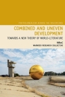 Combined and Uneven Development: Towards a New Theory of World-Literature (Postcolonialism Across the Disciplines #17) By Sharae Deckard, Nicholas Lawrence, Neil Lazarus Cover Image